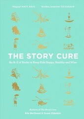 Story Cure: An A-Z of Books to Keep Kids Happy, Healthy and Wise Main kaina ir informacija | Knygos paaugliams ir jaunimui | pigu.lt