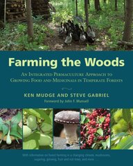 Farming the Woods: An Integrated Permaculture Approach to Growing Food and Medicinals in Temperate Forests kaina ir informacija | Socialinių mokslų knygos | pigu.lt