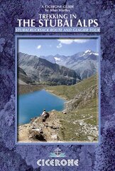Trekking in the Stubai Alps: Walking the Stubai Rucksack Route and the Stubai Glacier Tour 3rd Revised edition kaina ir informacija | Knygos apie sveiką gyvenseną ir mitybą | pigu.lt