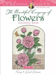 Creative Haven The Beautiful Language of Flowers Coloring Book kaina ir informacija | Knygos apie sveiką gyvenseną ir mitybą | pigu.lt