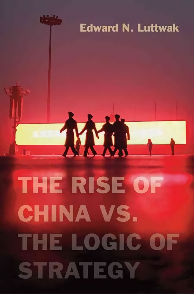 Rise of China vs. the Logic of Strategy kaina ir informacija | Socialinių mokslų knygos | pigu.lt