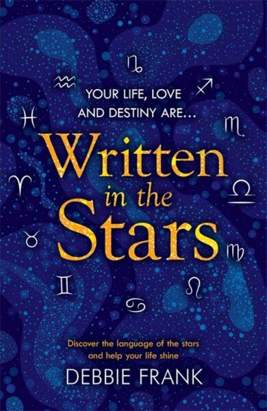 Written in the Stars: Discover the language of the stars and help your life shine kaina ir informacija | Saviugdos knygos | pigu.lt