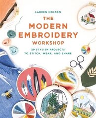 Modern Embroidery Workshop: Over 20 stylish projects to stitch, wear and share kaina ir informacija | Knygos apie sveiką gyvenseną ir mitybą | pigu.lt