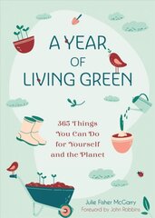 Year of Living Green: 365 Things You Can Do for Yourself and the Planet цена и информация | Самоучители | pigu.lt