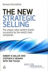 New Strategic Selling: The Unique Sales System Proven Successful by the World's Best Companies 3rd Revised edition kaina ir informacija | Ekonomikos knygos | pigu.lt