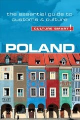 Poland - Culture Smart!: The Essential Guide to Customs & Culture Revised edition kaina ir informacija | Kelionių vadovai, aprašymai | pigu.lt