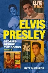 Elvis Presley: Stories Behind the Songs (Volume 2) цена и информация | Книги об искусстве | pigu.lt