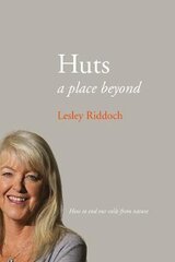 Huts: a place beyond - how to end our exile from nature kaina ir informacija | Istorinės knygos | pigu.lt