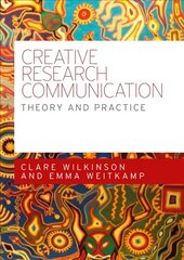 Creative Research Communication: Theory and Practice цена и информация | Энциклопедии, справочники | pigu.lt