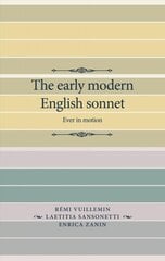 Early Modern English Sonnet: Ever in Motion kaina ir informacija | Istorinės knygos | pigu.lt