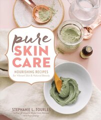 Pure Skin Care: Nourishing Recipes for Vibrant Skin & Natural Beauty: Nourishing Recipes for Vibrant Skin & Natural Beauty цена и информация | Самоучители | pigu.lt