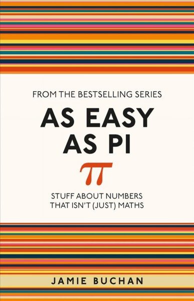 As Easy As Pi: Stuff about numbers that isn't (just) maths kaina ir informacija | Ekonomikos knygos | pigu.lt