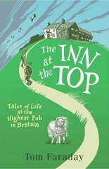Inn at the Top: Tales of Life at the Highest Pub in Britain цена и информация | Биографии, автобиогафии, мемуары | pigu.lt