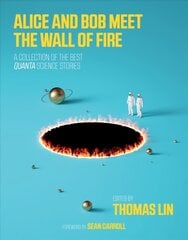 Alice and Bob Meet the Wall of Fire: A Collection of the Best Quanta Science Stories kaina ir informacija | Ekonomikos knygos | pigu.lt