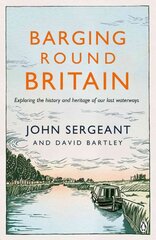 Barging Round Britain: Exploring the History of our Nation's Canals and Waterways цена и информация | Путеводители, путешествия | pigu.lt