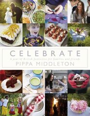 Celebrate: A year of British festivities for families and friends kaina ir informacija | Receptų knygos | pigu.lt