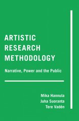 Artistic Research Methodology: Narrative, Power and the Public New edition цена и информация | Книги об искусстве | pigu.lt