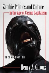 Zombie Politics and Culture in the Age of Casino Capitalism: Second Edition 2nd Revised edition kaina ir informacija | Enciklopedijos ir žinynai | pigu.lt