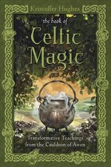 Book of Celtic Magic: Transformative Teachings from the Cauldron of Awen kaina ir informacija | Saviugdos knygos | pigu.lt