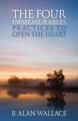 Four Immeasurables: Practices to Open the Heart New edition цена и информация | Духовная литература | pigu.lt