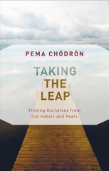 Taking the Leap: Freeing Ourselves from Old Habits and Fears цена и информация | Духовная литература | pigu.lt