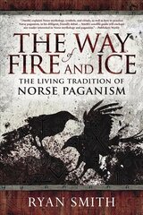 Way of Fire and Ice: The Living Tradition of Norse Paganism цена и информация | Самоучители | pigu.lt