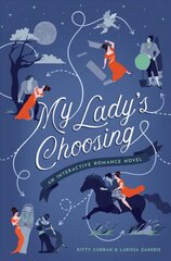 My Lady's Choosing: An Interactive Romance Novel kaina ir informacija | Fantastinės, mistinės knygos | pigu.lt