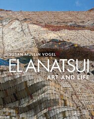 El Anatsui: Art and Life kaina ir informacija | Knygos apie meną | pigu.lt