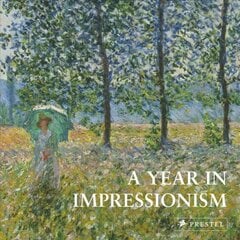 Year in Impressionism kaina ir informacija | Knygos apie meną | pigu.lt