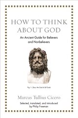 How to Think about God: An Ancient Guide for Believers and Nonbelievers kaina ir informacija | Istorinės knygos | pigu.lt