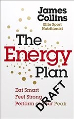 Energy Plan: Eat Smart, Feel Strong, Perform at Your Peak kaina ir informacija | Saviugdos knygos | pigu.lt