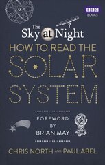 Sky at Night: How to Read the Solar System: A Guide to the Stars and Planets kaina ir informacija | Knygos apie sveiką gyvenseną ir mitybą | pigu.lt