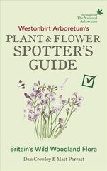 Westonbirt Arboretum's Plant and Flower Spotter's Guide kaina ir informacija | Knygos apie sveiką gyvenseną ir mitybą | pigu.lt