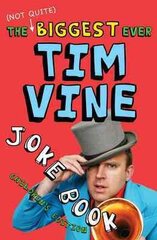 Not Quite Biggest Ever Tim Vine Joke Book: Children's Edition kaina ir informacija | Knygos paaugliams ir jaunimui | pigu.lt