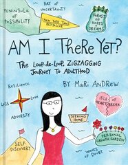 Am I There Yet?: The Loop-de-loop, Zig-Zagging Journey to Adulthood kaina ir informacija | Romanai | pigu.lt