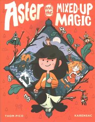 Aster and the Mixed-Up Magic цена и информация | Книги для подростков  | pigu.lt