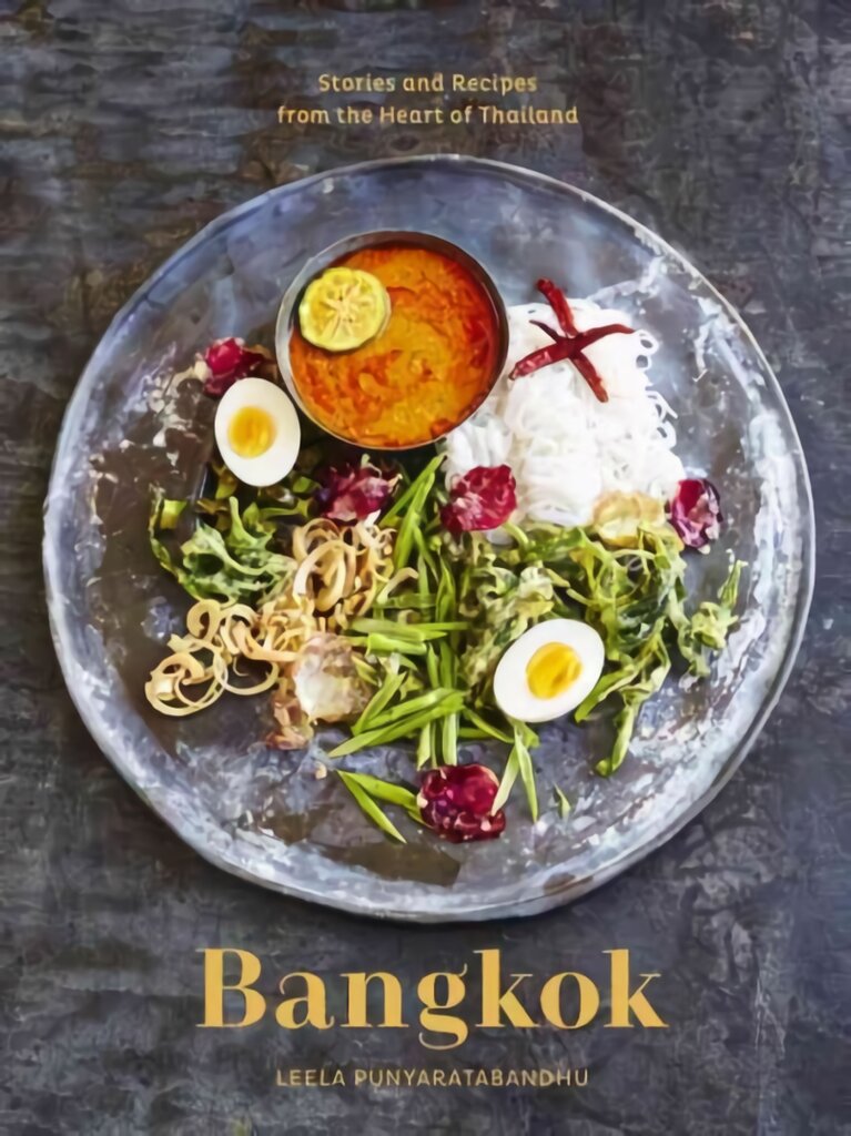Bangkok: Recipes and Stories from the Heart of Thailand [A Cookbook] kaina ir informacija | Receptų knygos | pigu.lt