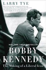 Bobby Kennedy: The Making of a Liberal Icon kaina ir informacija | Biografijos, autobiografijos, memuarai | pigu.lt