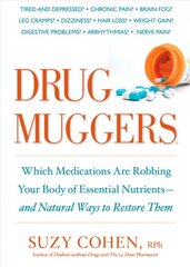 Drug Muggers: Which Medications Are Robbing Your Body of Essential Nutrients--and Natural Ways to Restore Them цена и информация | Самоучители | pigu.lt