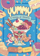 Yummy: A History of Desserts kaina ir informacija | Knygos paaugliams ir jaunimui | pigu.lt