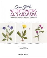 Cross Stitch Wildflowers and Grasses: 32 Beautiful Botanical Motifs to Hand Stitch цена и информация | Книги об искусстве | pigu.lt