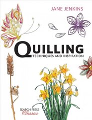 Quilling: Techniques and Inspiration: Re-Issue New edition kaina ir informacija | Knygos apie sveiką gyvenseną ir mitybą | pigu.lt