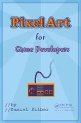 Pixel Art for Game Developers цена и информация | Книги по экономике | pigu.lt