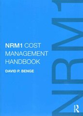 NRM1 Cost Management Handbook: The definitive guide to measurement and estimating using NRM1, written by the author of NRM1 цена и информация | Книги по социальным наукам | pigu.lt