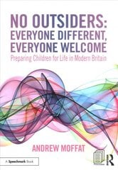 No Outsiders: Everyone Different, Everyone Welcome: Preparing Children for Life in Modern Britain kaina ir informacija | Socialinių mokslų knygos | pigu.lt