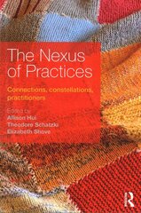 Nexus of Practices: Connections, constellations, practitioners kaina ir informacija | Socialinių mokslų knygos | pigu.lt