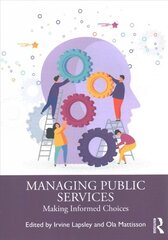 Managing Public Services: Making Informed Choices цена и информация | Книги по экономике | pigu.lt