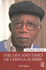 Life and Times of Chinua Achebe kaina ir informacija | Biografijos, autobiografijos, memuarai | pigu.lt