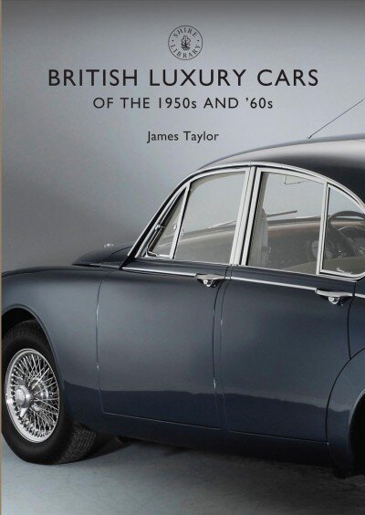 British Luxury Cars of the 1950s and '60s цена и информация | Kelionių vadovai, aprašymai | pigu.lt