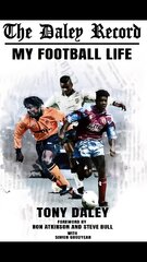 Daley Record: My Football Life цена и информация | Биографии, автобиографии, мемуары | pigu.lt
